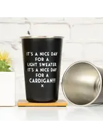 Meriwether It's A Nice Day For A ...Cardigan Tumbler - Misquoted Song Lyrics