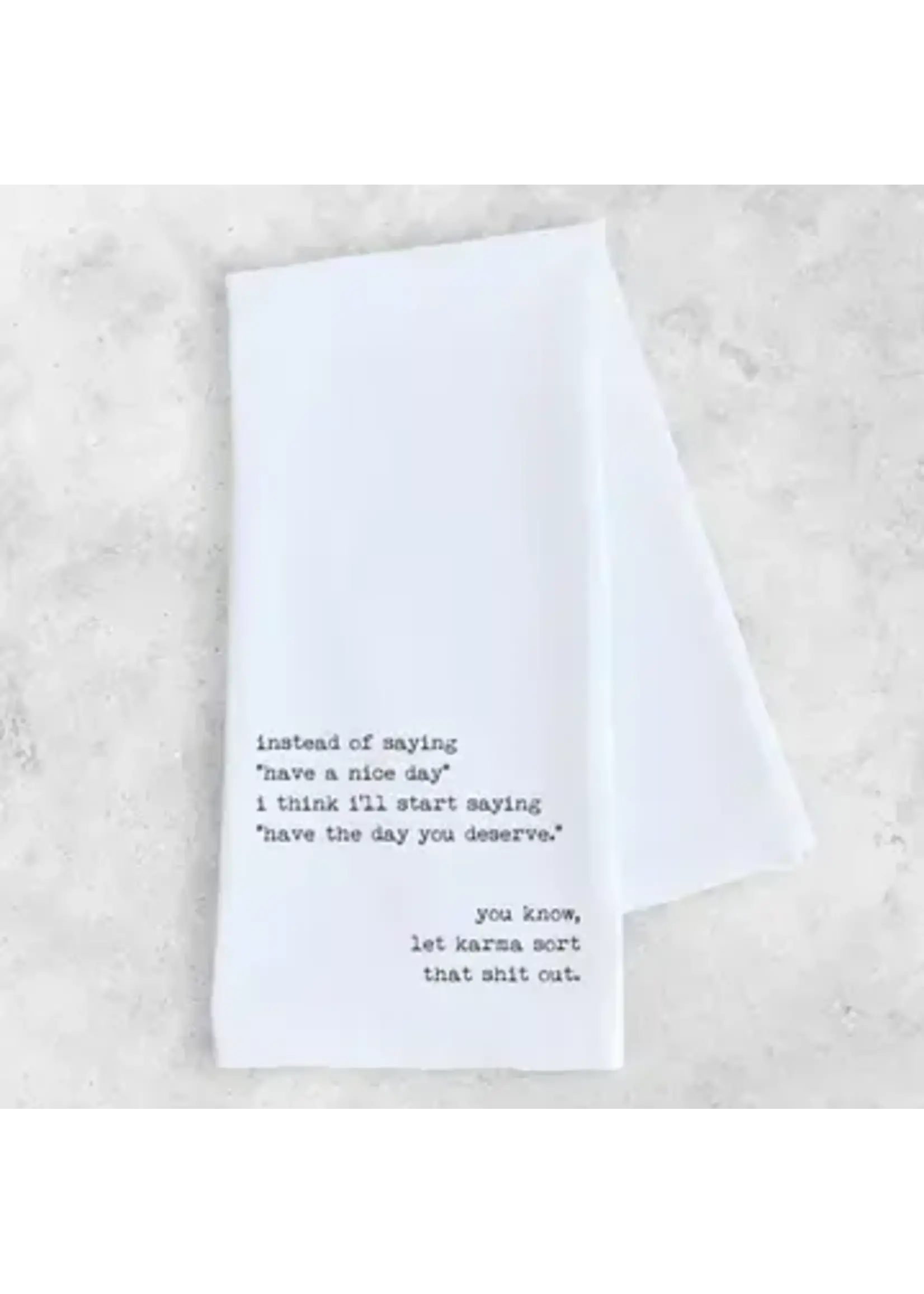 Dev D & Co. Have The Day You Deserve Tea/Dish Towel