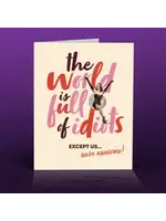 Offensively Delightful The World is Full of Idiots card