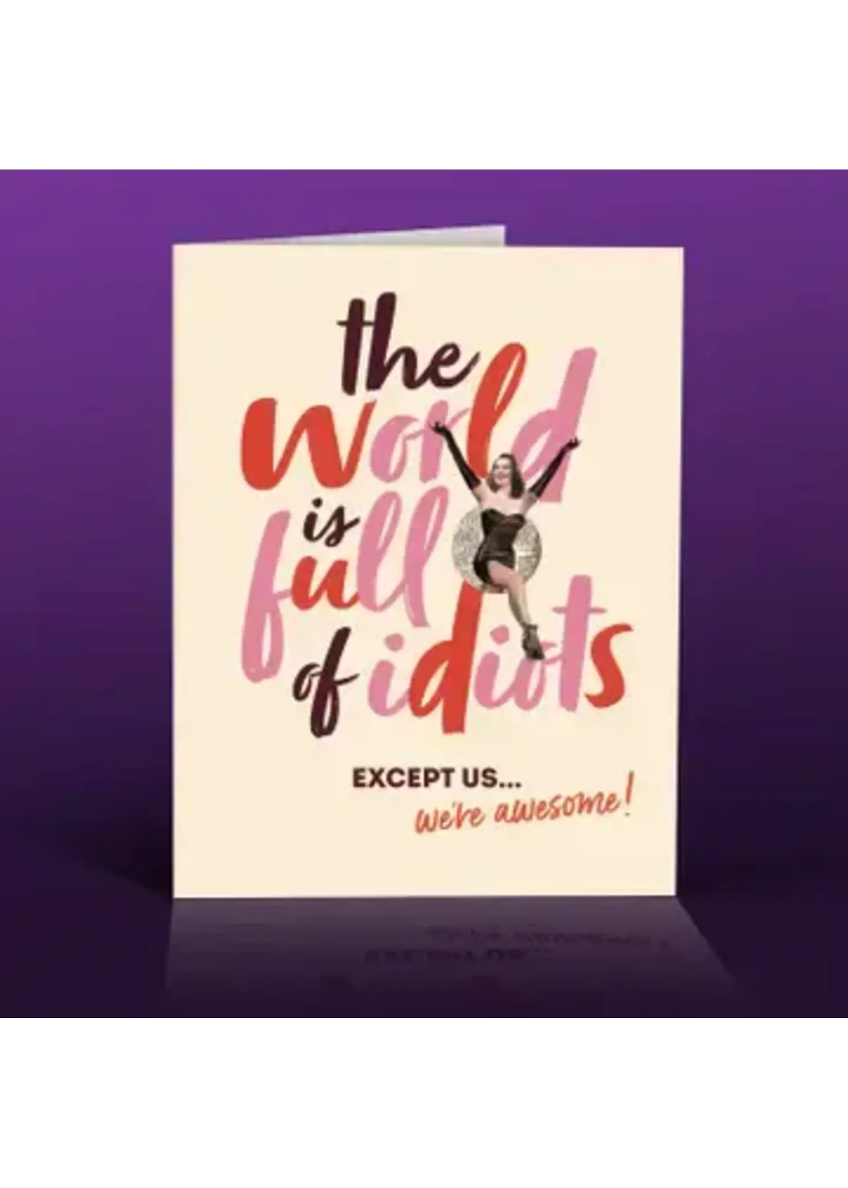 Offensively Delightful The World is Full of Idiots card