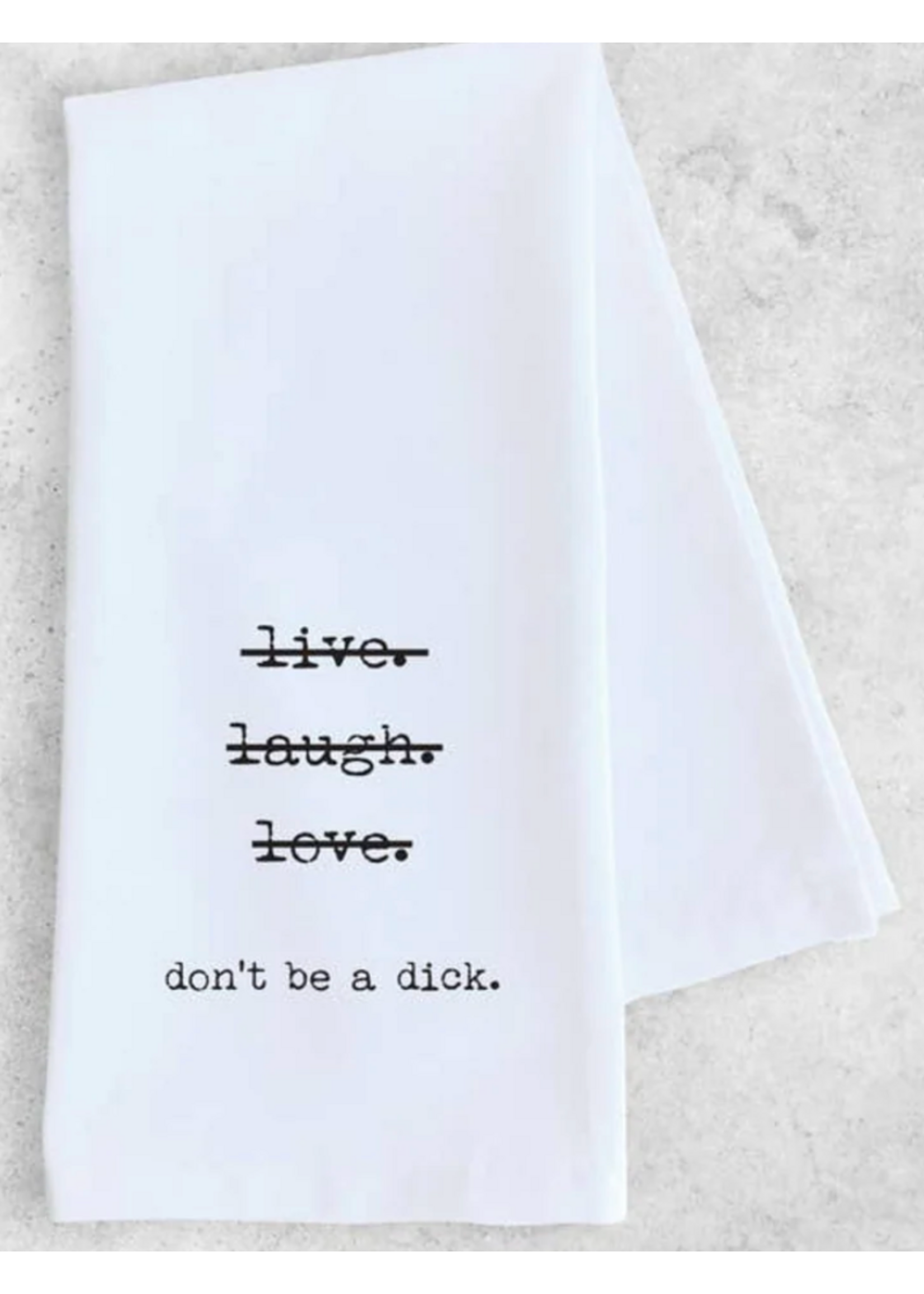 Dev D & Co. Don't Be A Dick - Tea Towel