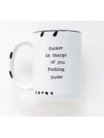 Prairie Chick Prints Fucker in charge of you fucking Fucks mug - white