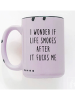Prairie Chick Prints I Wonder If Life Smokes After It Fucks Me - Purple Mug