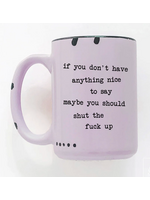 Prairie Chick Prints If You Don't Have Anything Nice to Say Mug - Purple