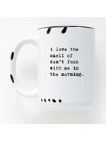 Prairie Chick Prints I Love the smell of Don't Fuck with Me mug - White