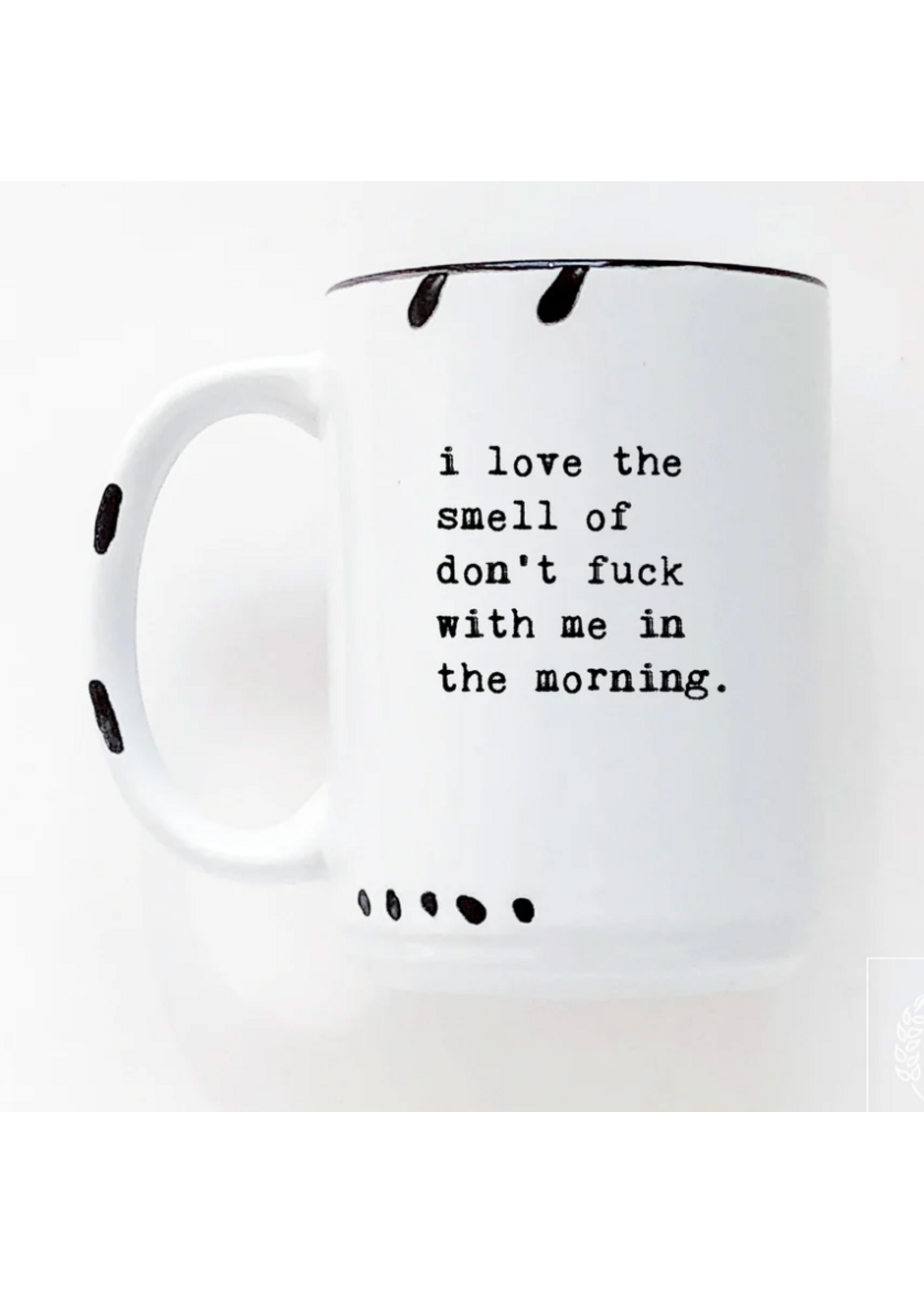Prairie Chick Prints I Love the smell of Don't Fuck with Me mug - White