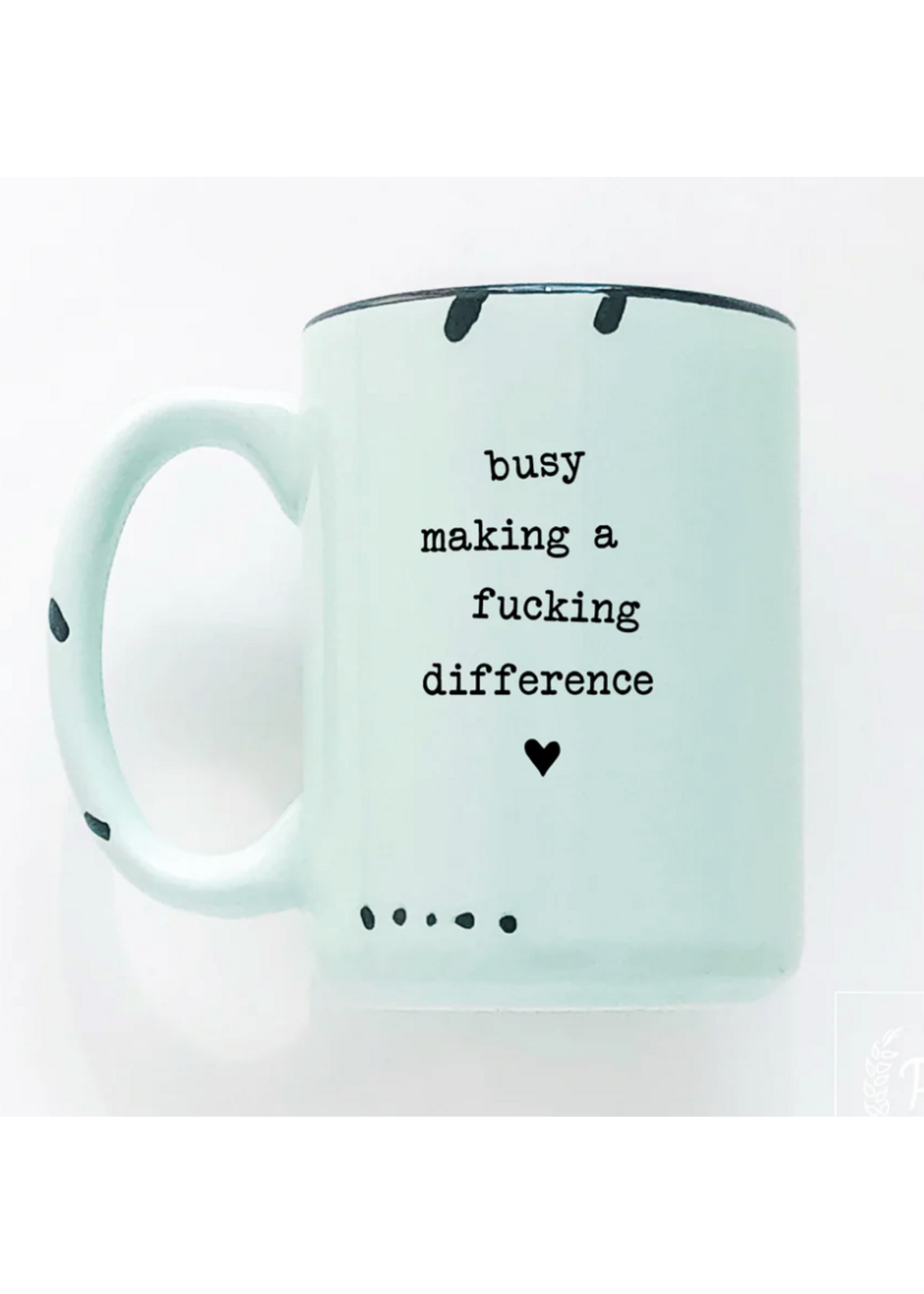 Prairie Chick Prints Busy making a fucking difference - Green Mug