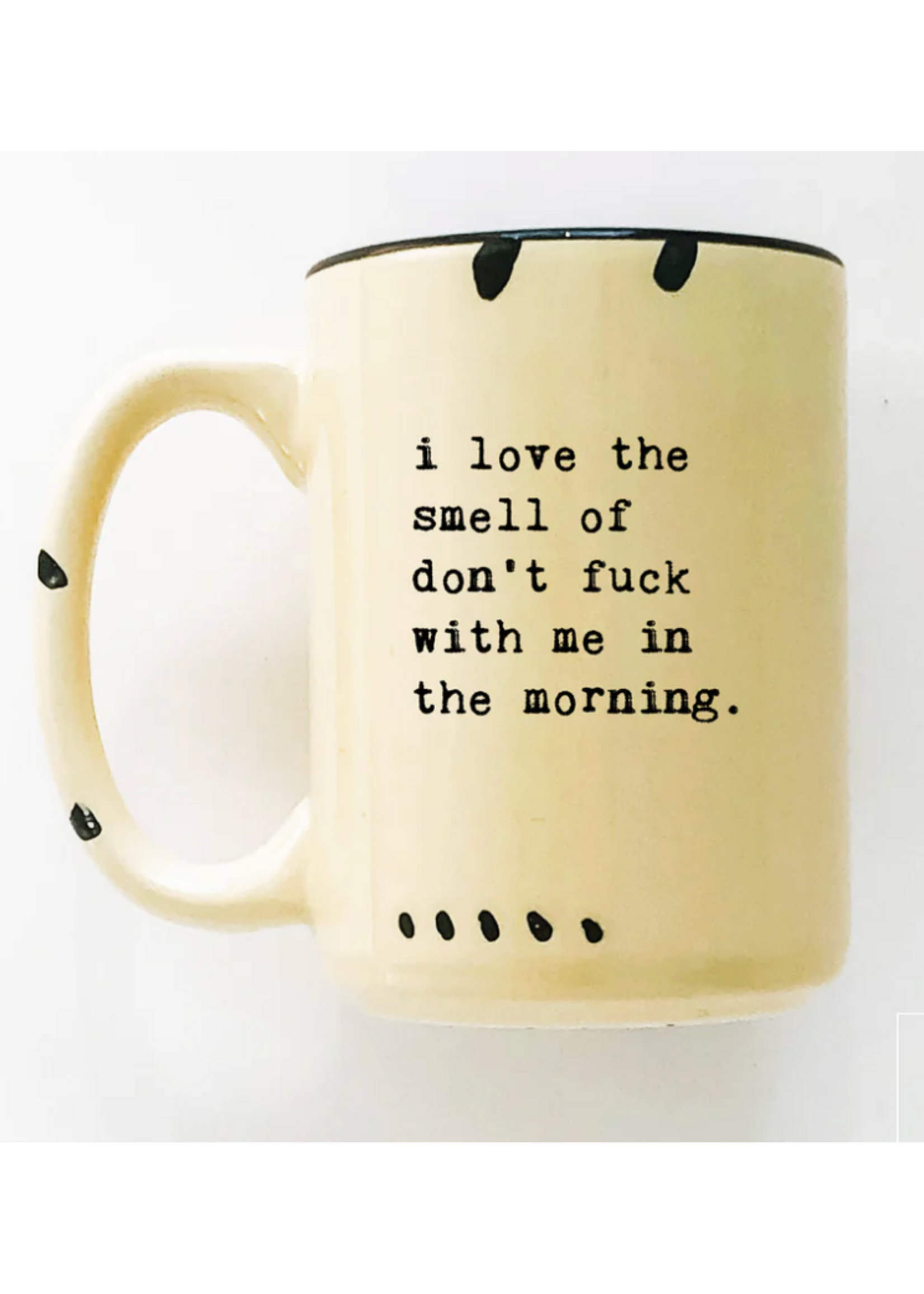 Prairie Chick Prints I Love the smell of Don't Fuck with Me mug - Yellow