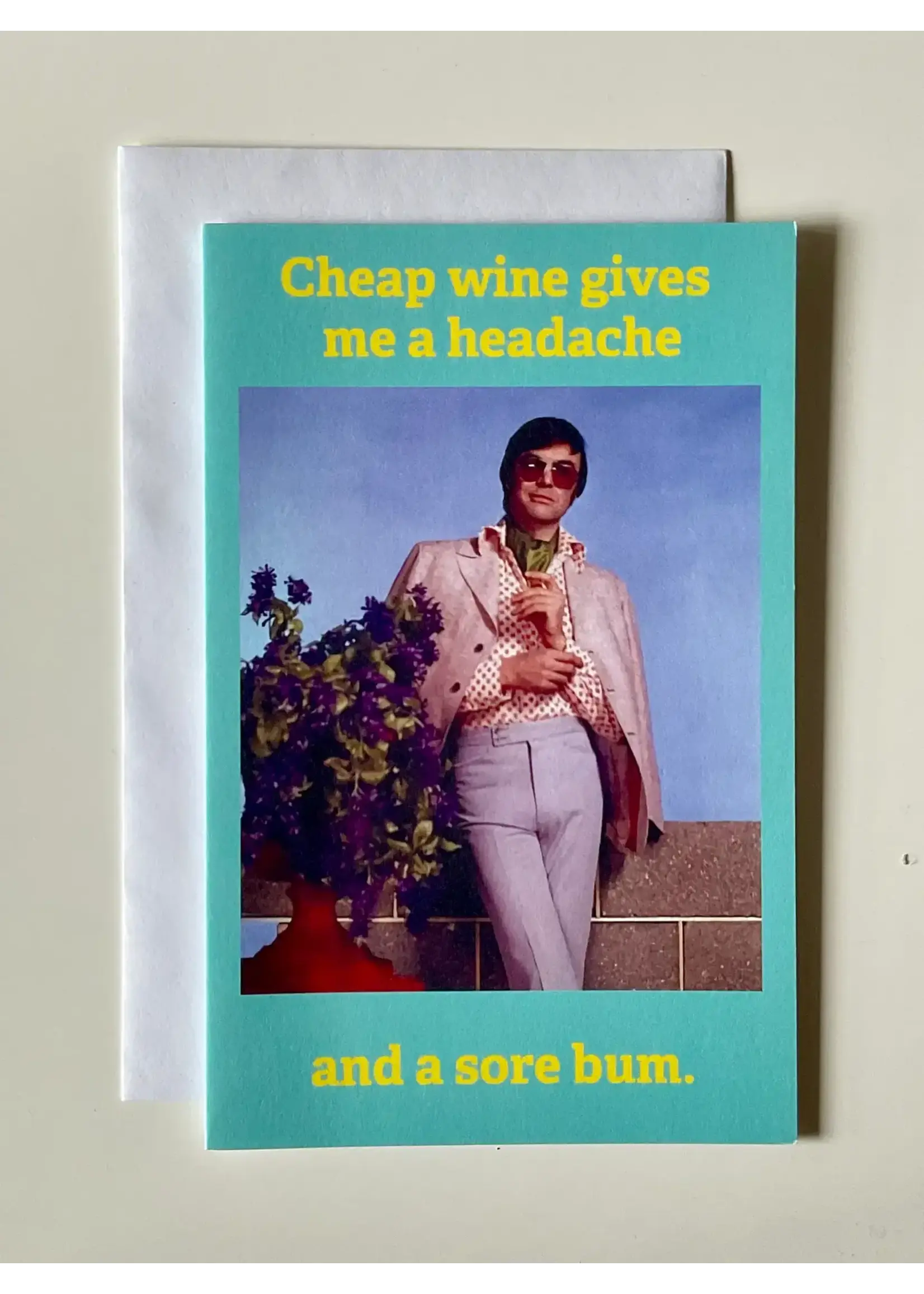 Jacs Studio Cheap wine gives me a headache
