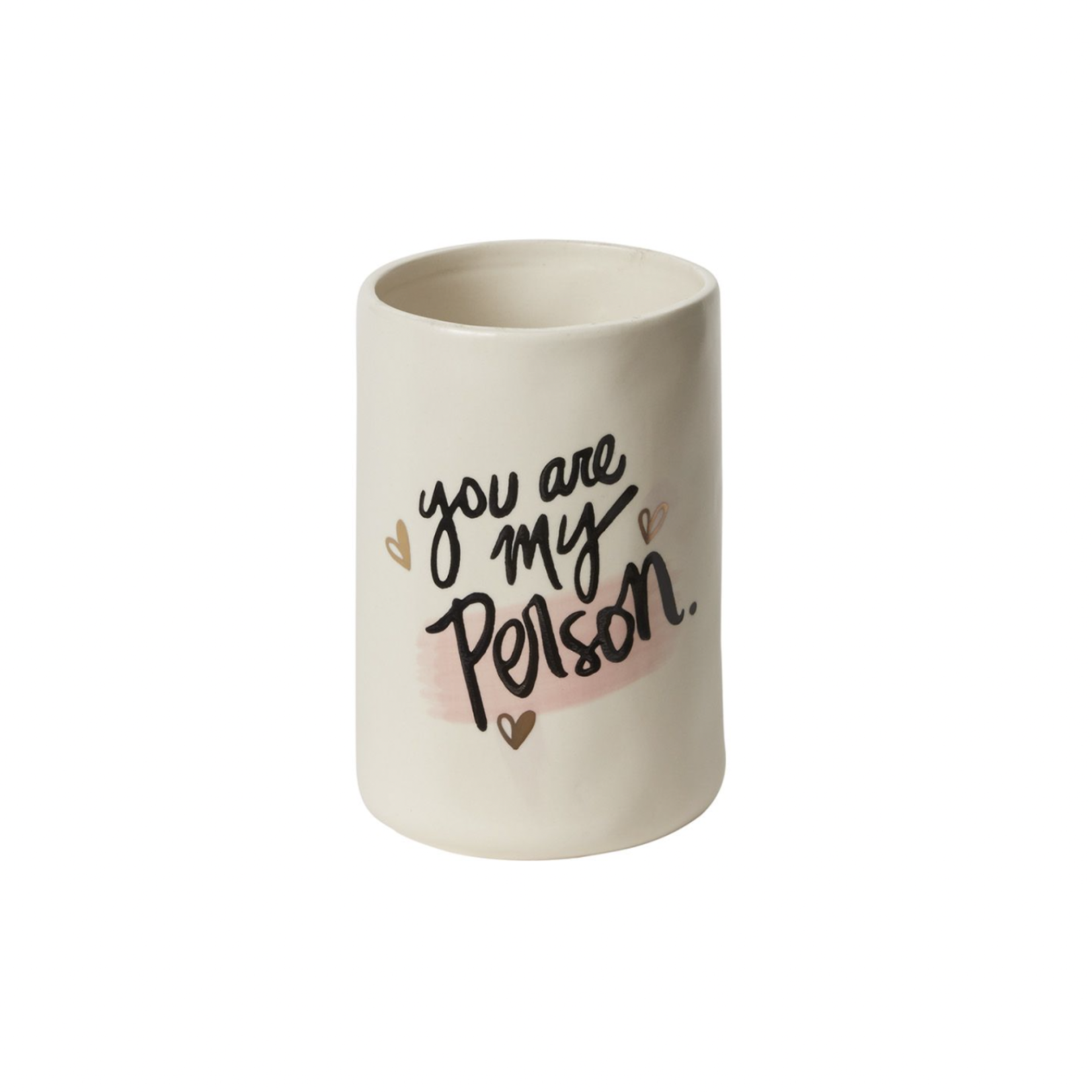 6.25"h x 4" WHITE CERAMIC CYLINDER "YOU ARE MY PERSON"