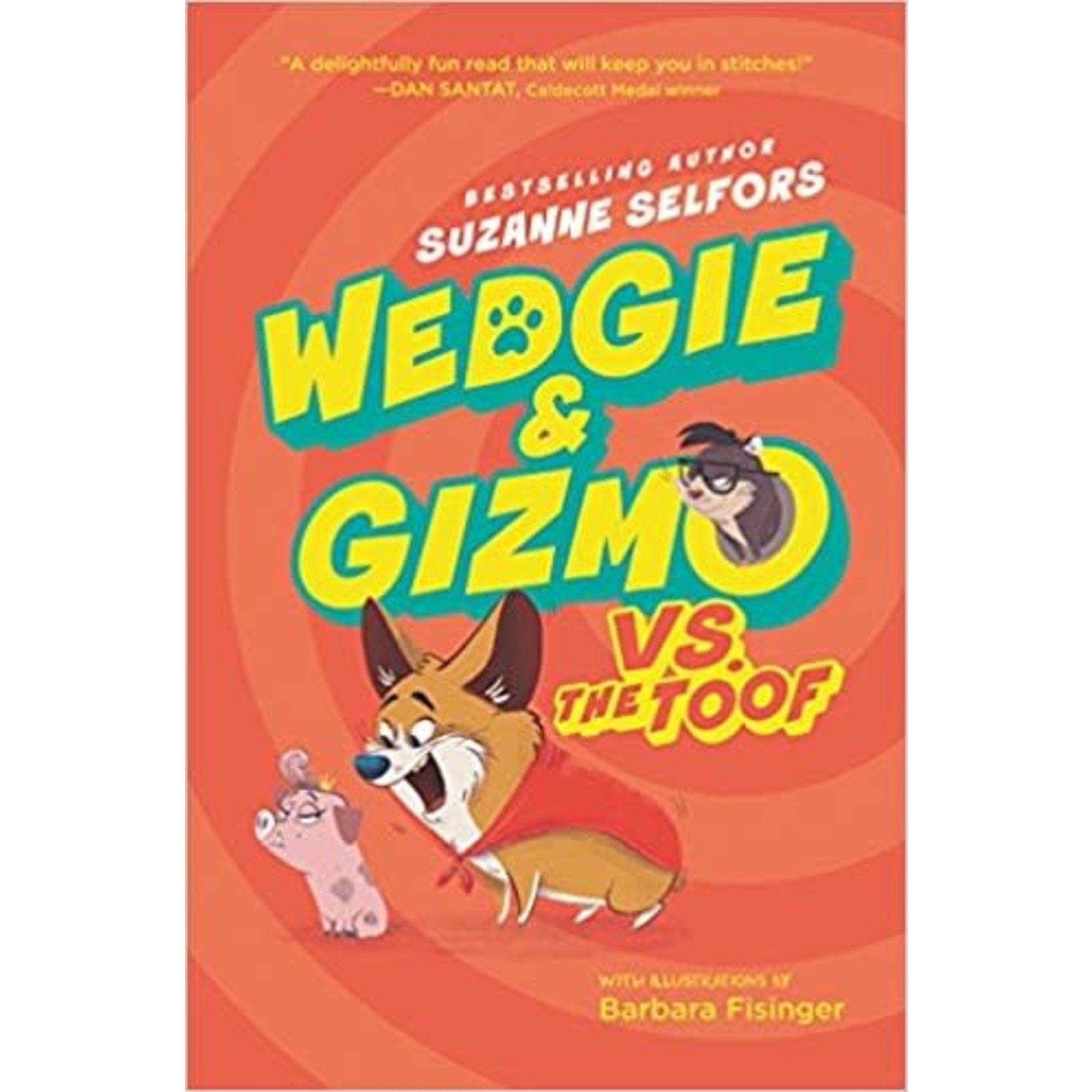 Suzanne Selfors Wedgie and Gizmo vs The Toof