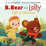 A.A. Livingston B.Bear and Lolly Off to School