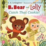 A.A. Livingston B.Bear and Lolly Catch That Cookie