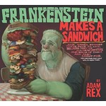 Adam Rex Frankenstein Makes a Sandwich