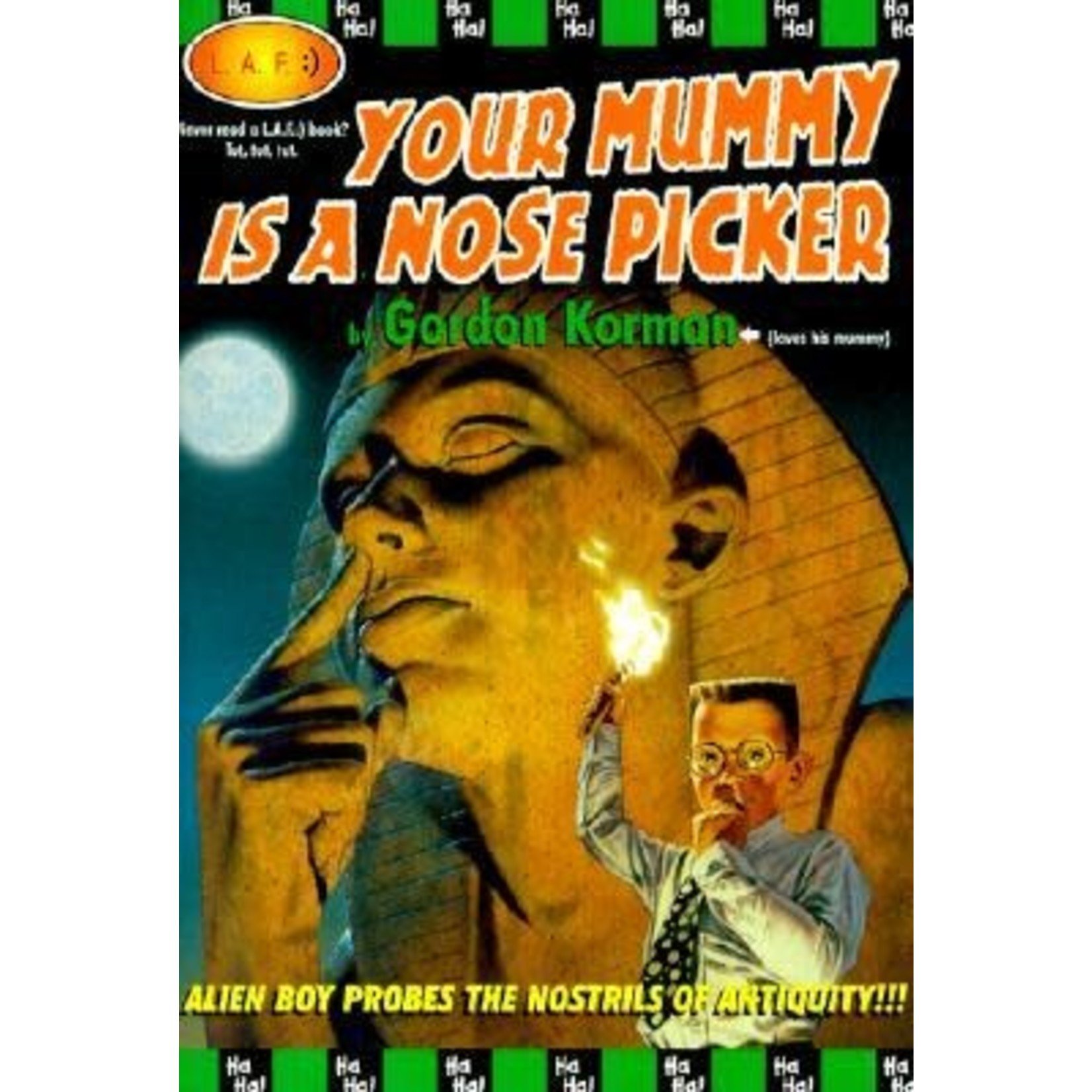 Gordon Korman Your Mummy Is A Nose Picker