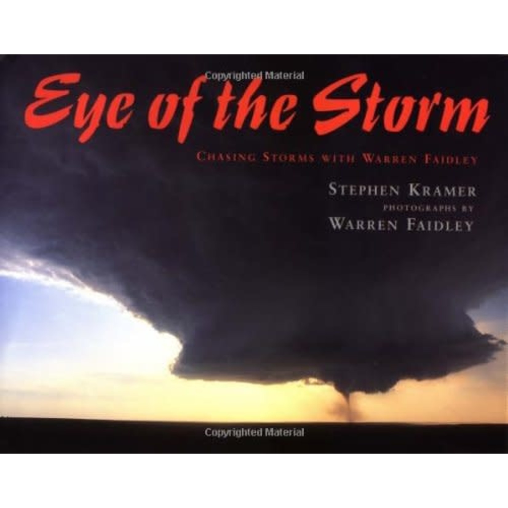 Eye of the Storm  Chasing Storms with Waren Faidly