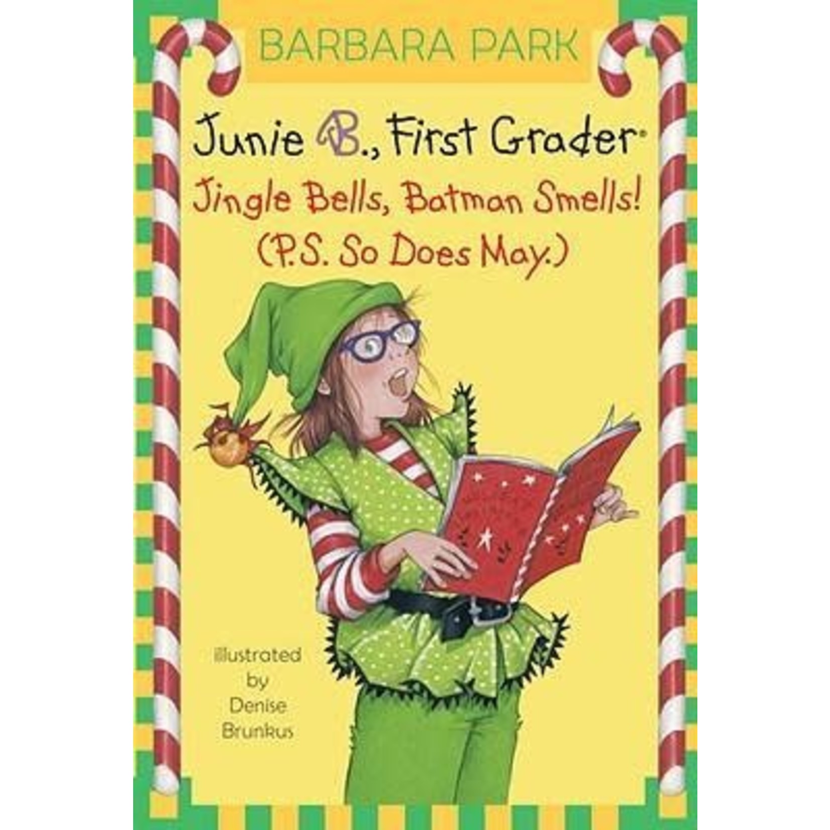 Barbara Park Junie B. First Grader Jingle Bells, Batman Smells! P.S. So Does May