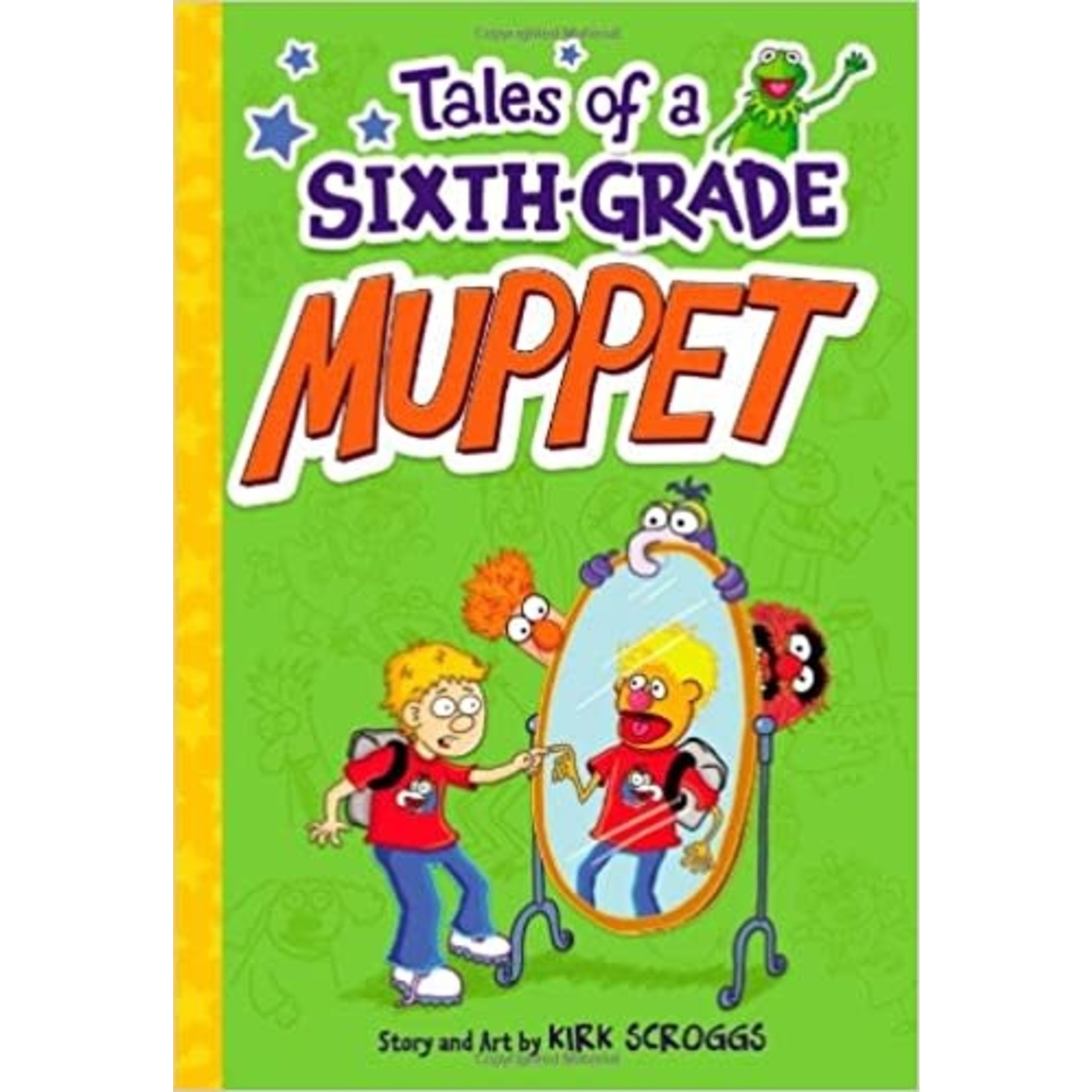 Kirk Scroggs Tales of a Sixth Grade Muppet