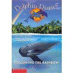 Ben M Baglio Dolphin Diaries Vol 7  Following the Rainbow