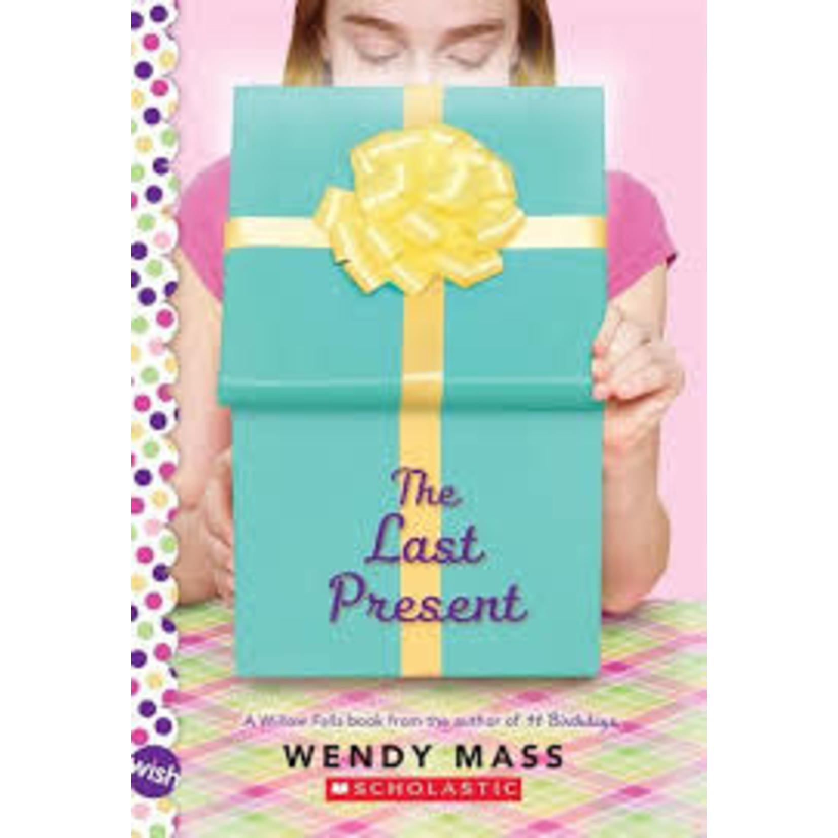 Wendy Mass The Last Present  Book 4
