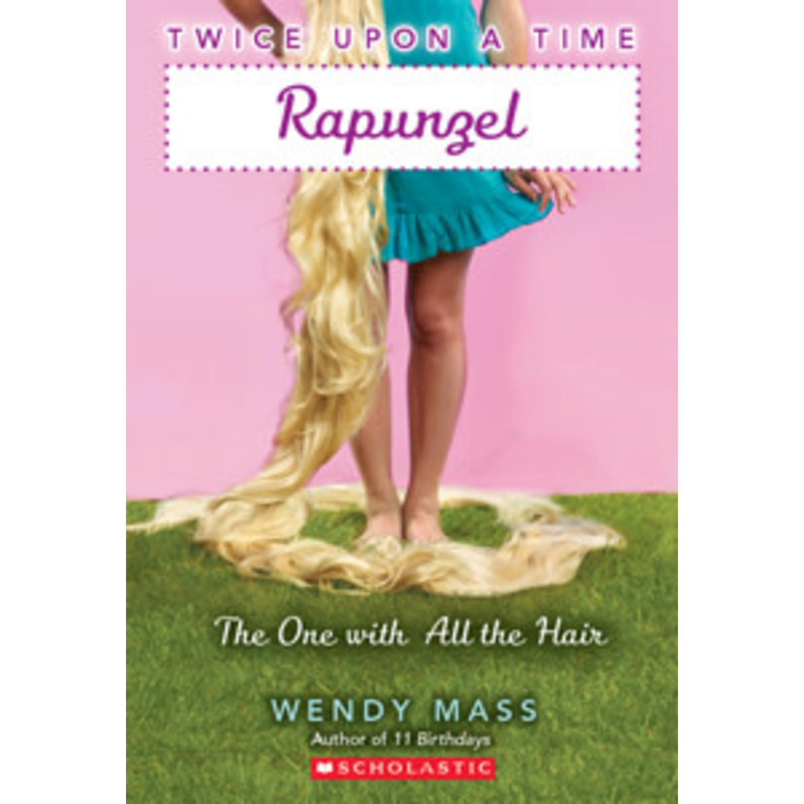 Wendy Mass Twice Upon a Time  Rapunzel   The One with All the Hair