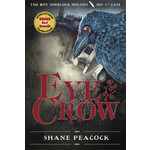 Shane Peacock The Boy Sherlock Holmes  His 1st Case:   Eye of The Crow