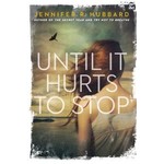 Jennifer R. Hubbard Until it Hurts to Stop