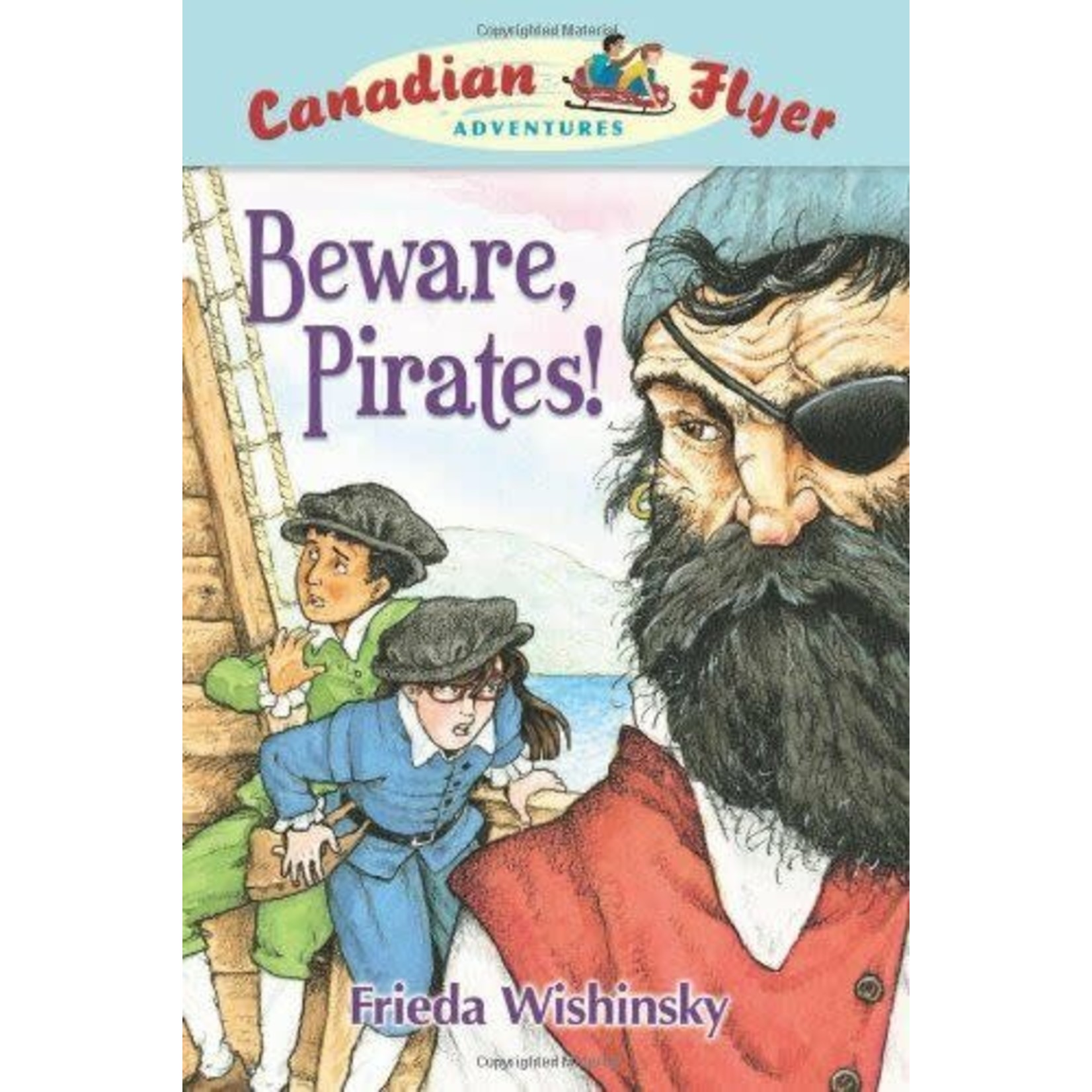 Frieda Wishinsky Canadian Flyer Adventures Beware Pirates #1