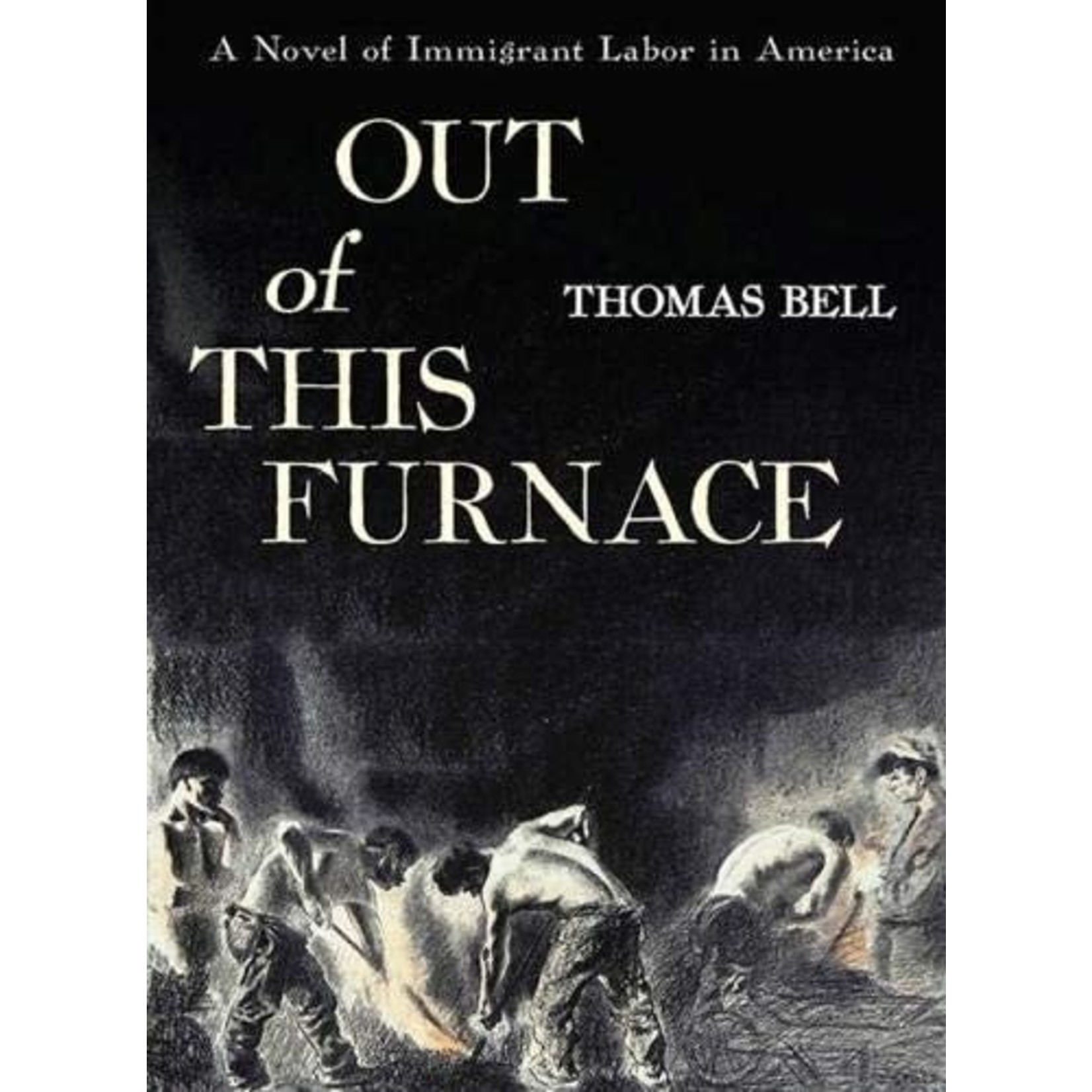 Out of This Furnace -  A Novel of Immigrant Labor in America