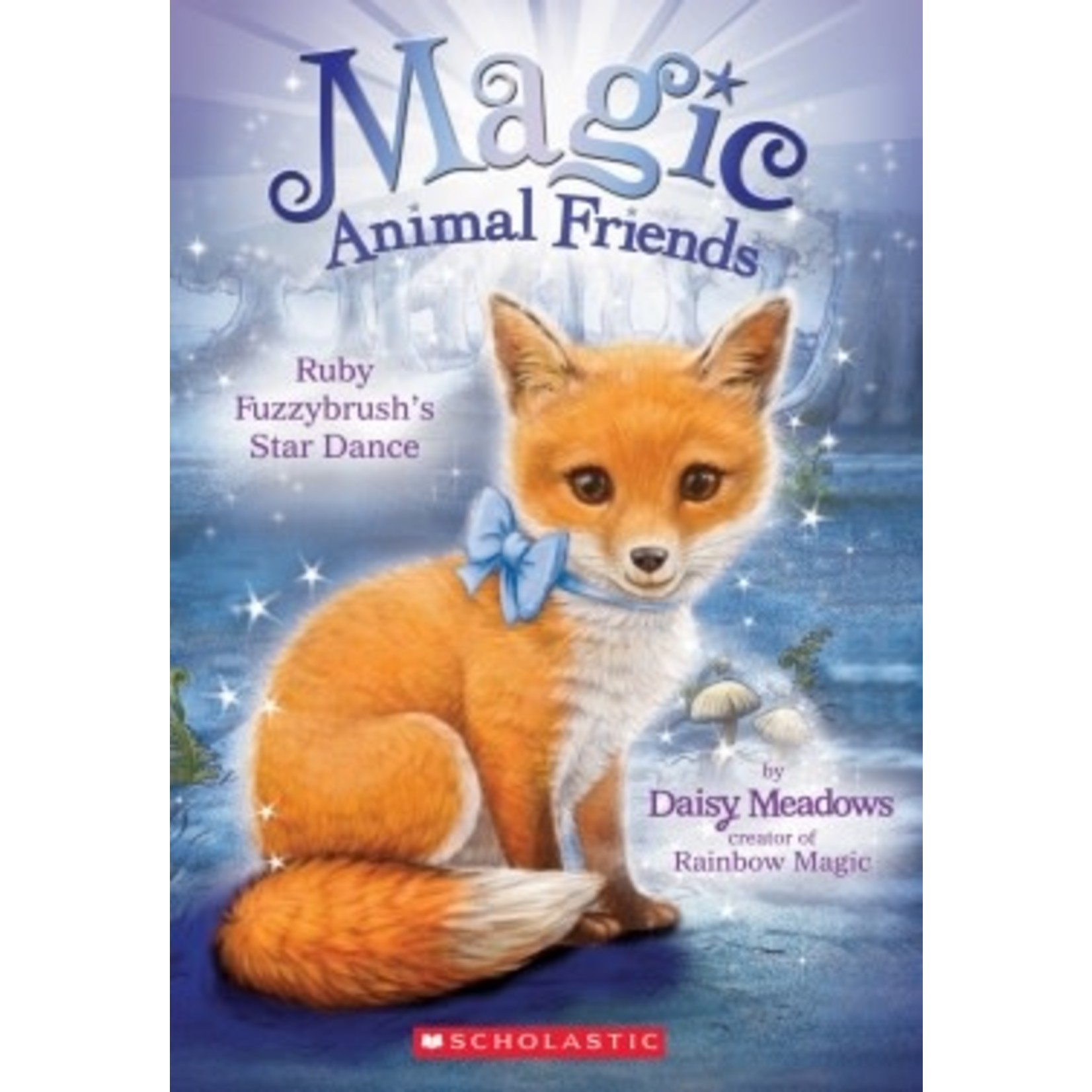 Daisy Meadows Magic Animal Friends  #7 Ruby Fuzzybrush's Star Dance