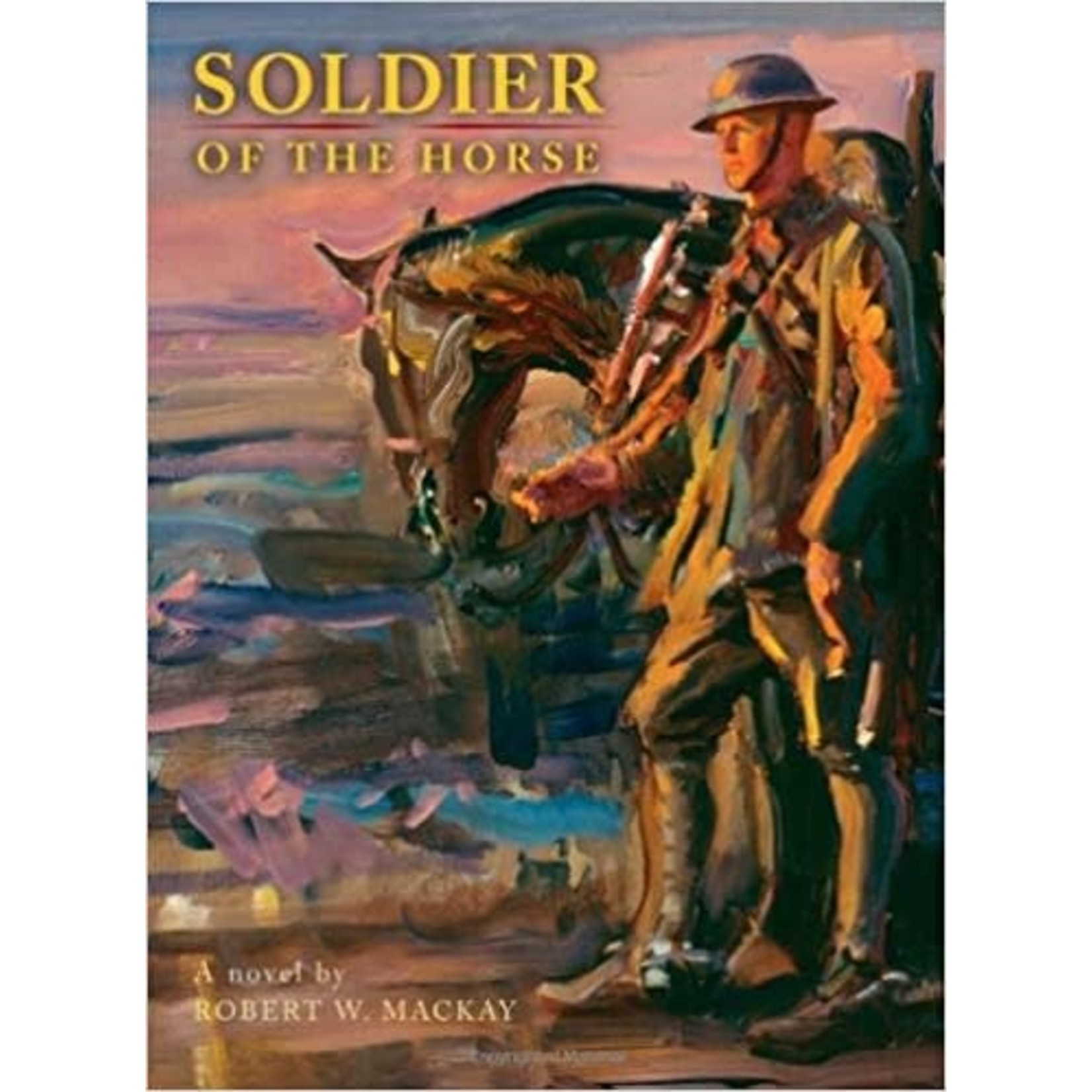 Robert W Mackay Soldier of The Horse
