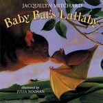 Jacqueyn Mitchard Baby Bat's Lullaby