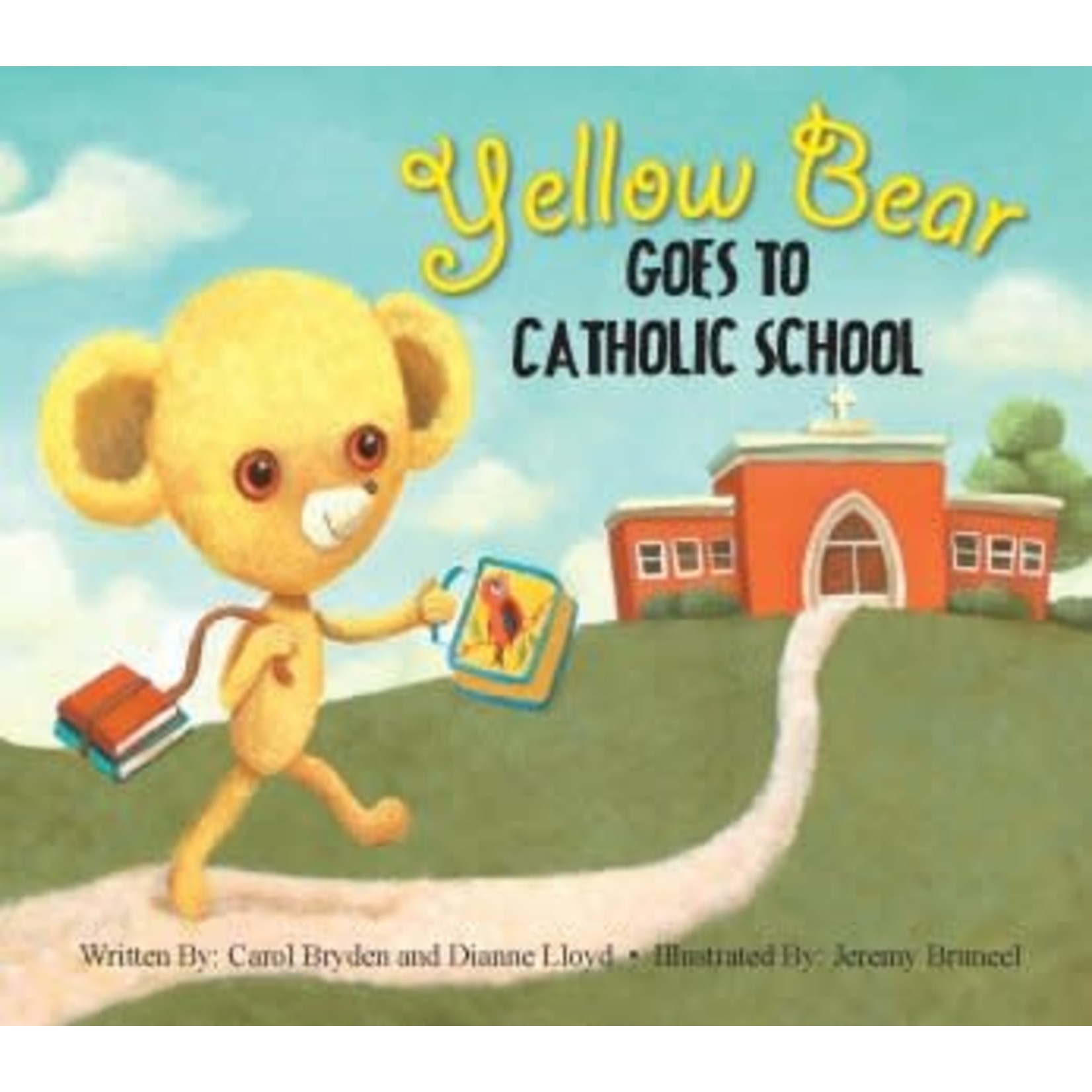Carol Bryden and Diane Lloyd Yellow Bear Goes to Catholic School