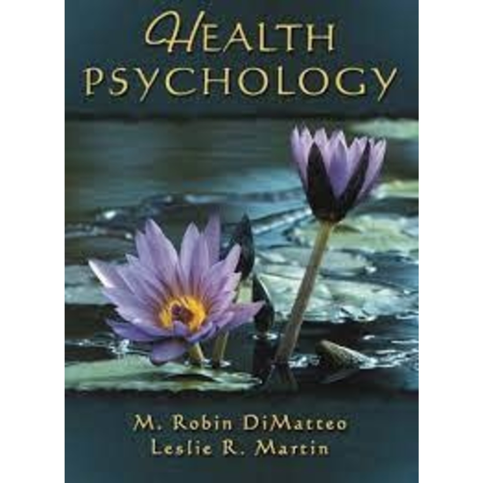 M. Robin DiMatteo & Leslie R. Martin Health Psychology