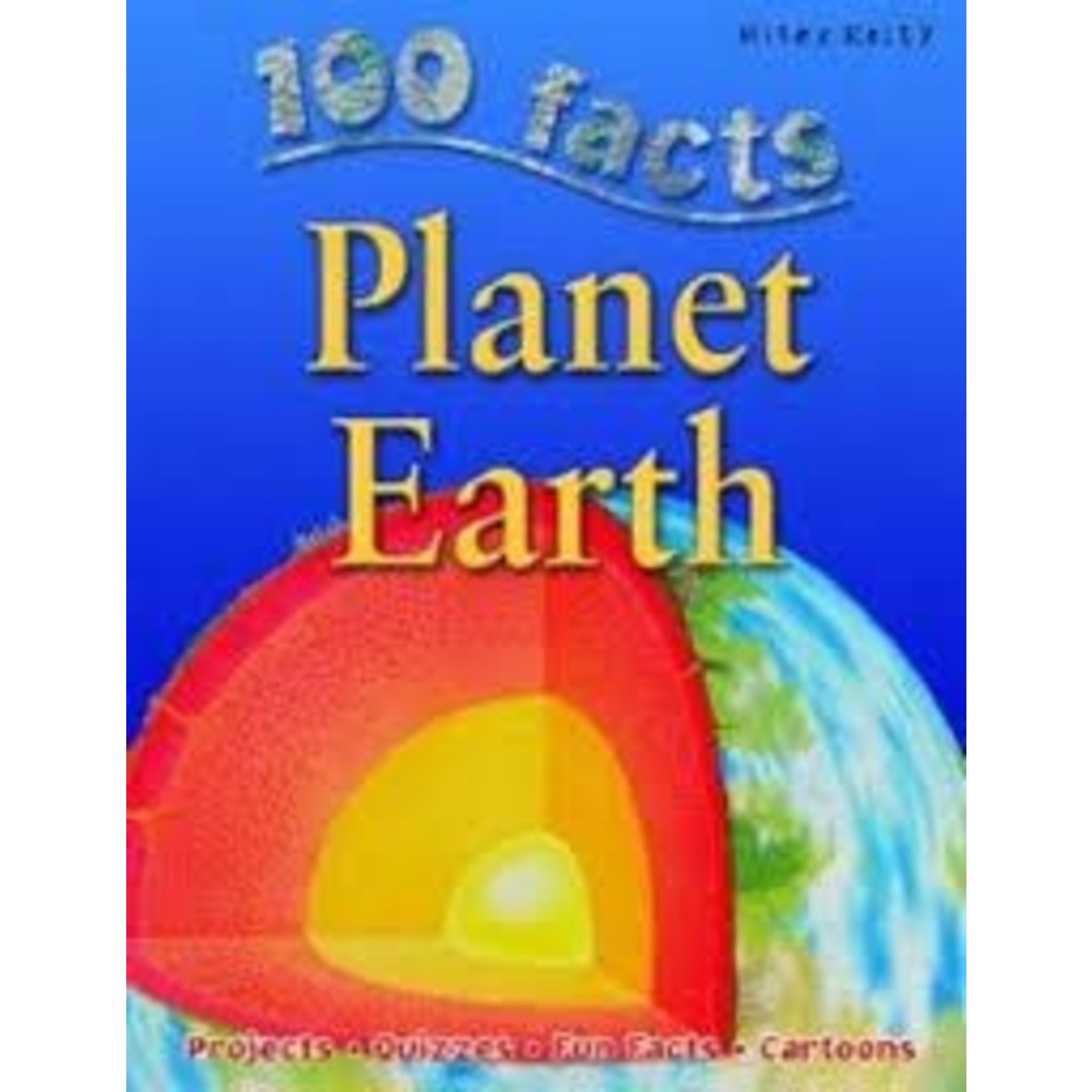 Miles Kelly 100 Facts - Planet Earth