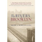 Trudy J. Morgan-Cole By the Rivers of Brooklyn