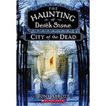 Tony Abbot The Haunting of Derek Stone  Book1   City of the Dead