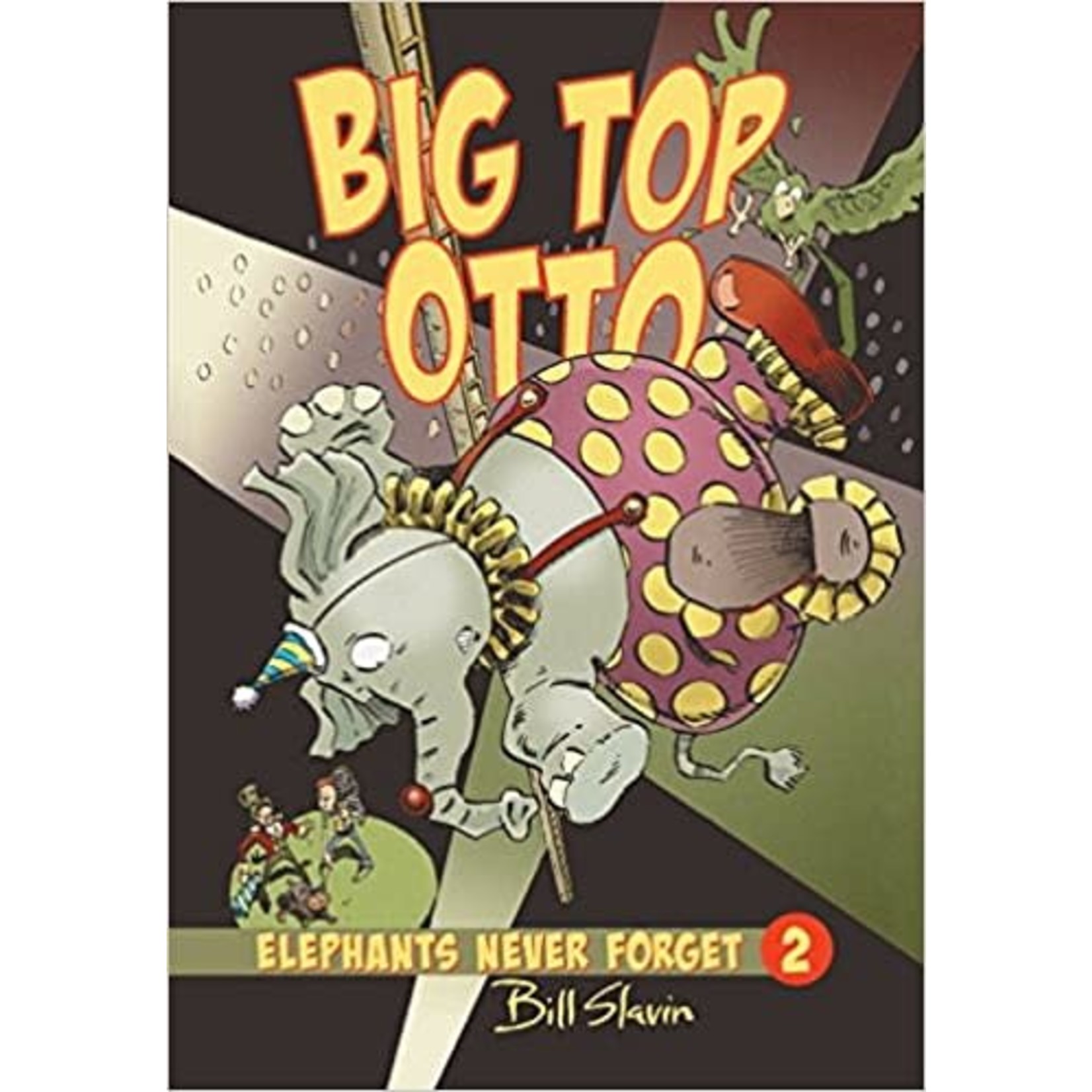 Big Top Otto - Elephants Never Forget (Book #2)