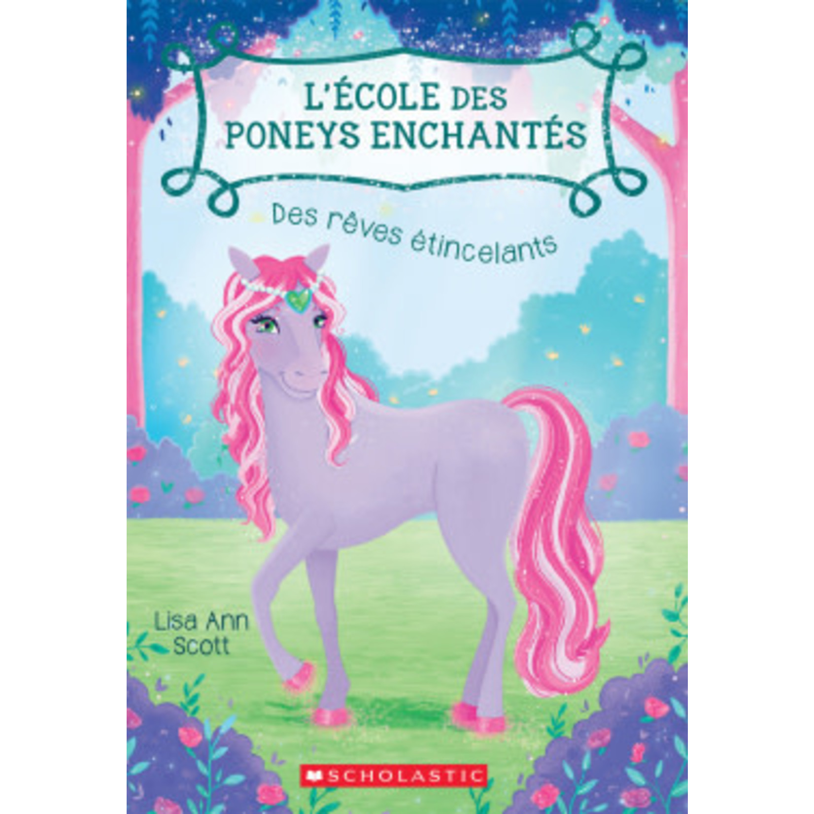 Ecole Des Poneys Enchantes - Des Reves Etincelants