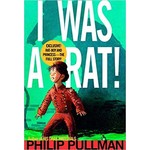 Philip Pullman I Was A Rat!
