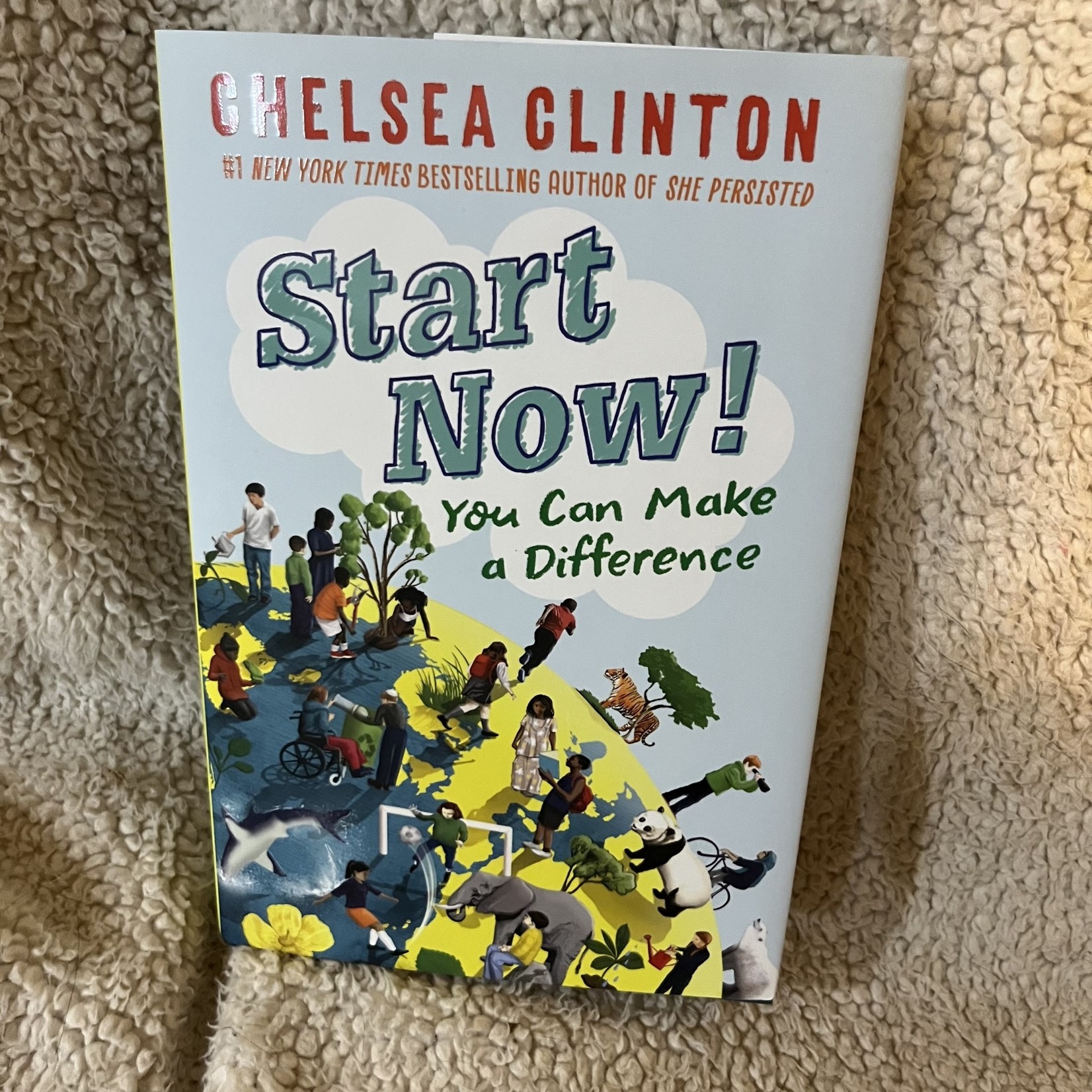 Chelsea Clinton Start Now! You Can Make a Difference