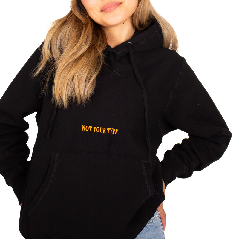 Not Your Type Not Your Type : Noir Classic Hoodie