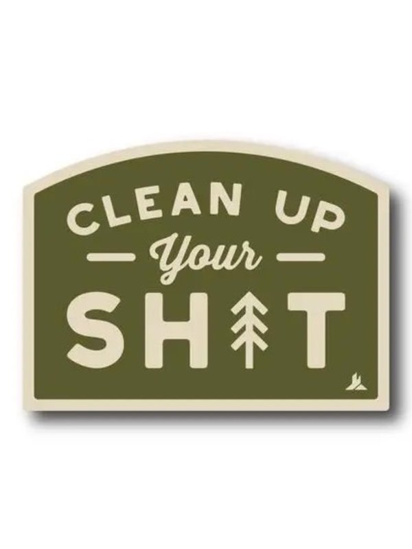 Adventure Responsibly Clean Up Your Sh*t Sticker