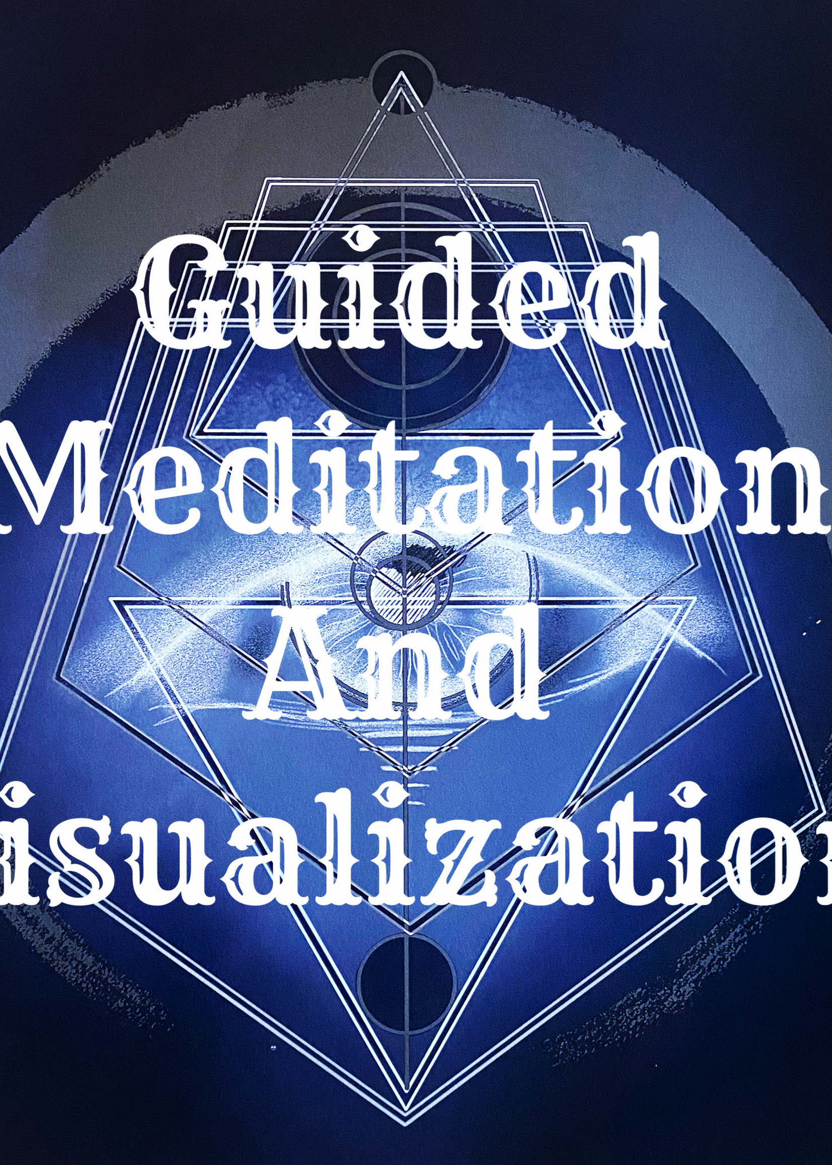 Meditation and Guided Visualization