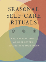 Seasonal Self-Care Rituals: Eat, Breathe, Move, Sleep Better