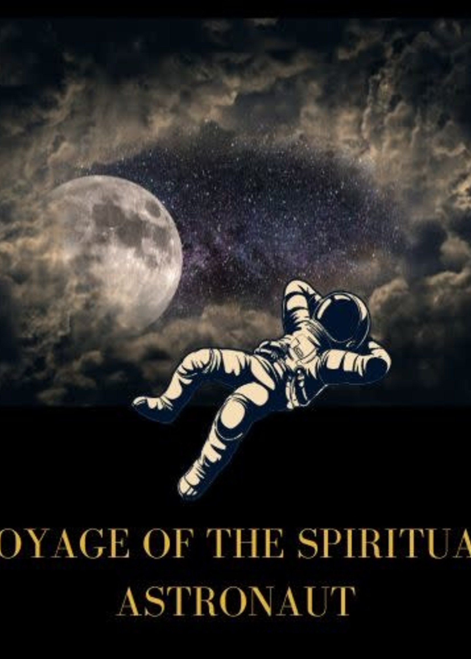 VOYAGE OF THE SPIRITUAL ASTRONAUT