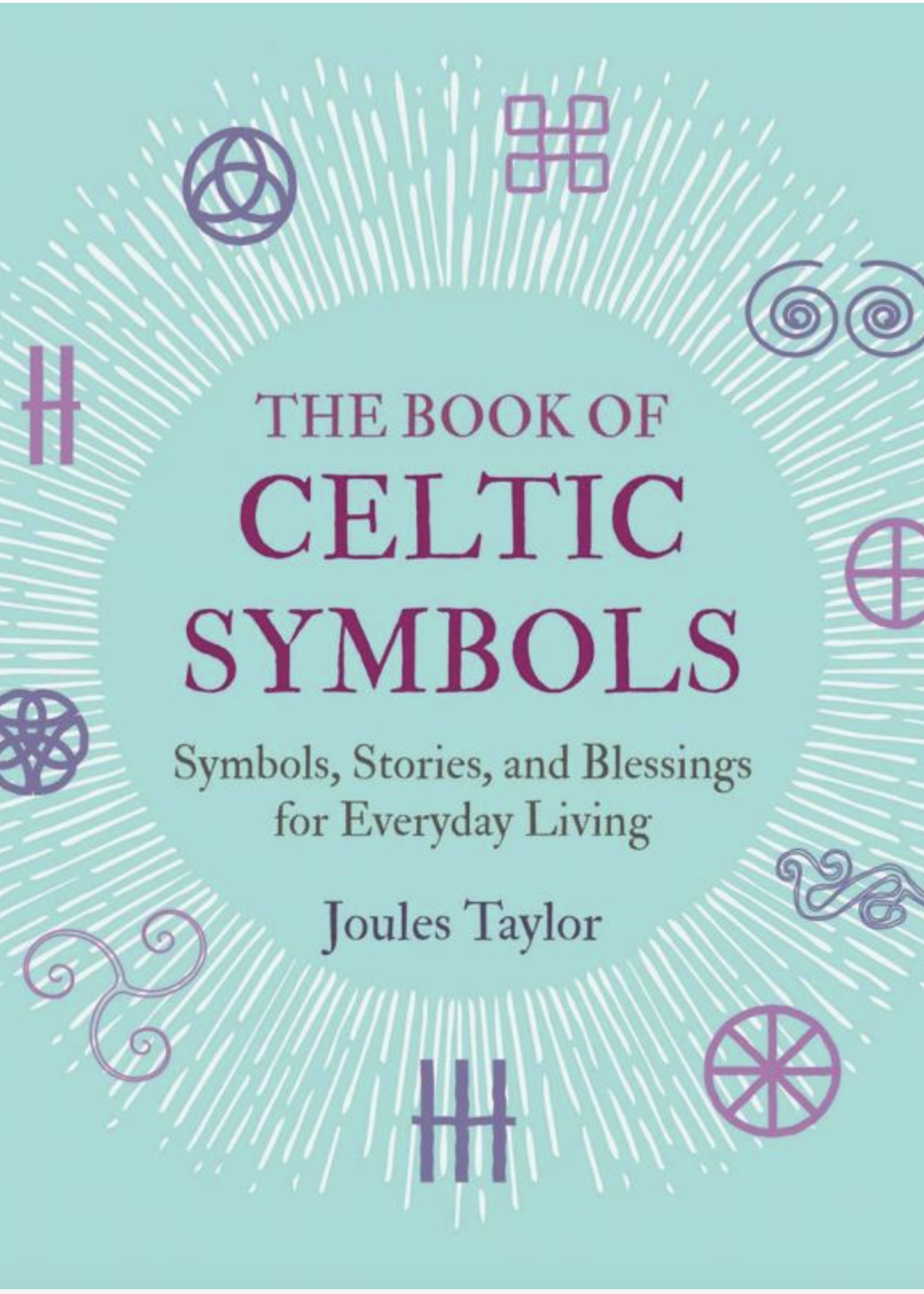 Microcosm Publishing & Distribution Book of Celtic Symbols: Symbols, Stories, and Blessings