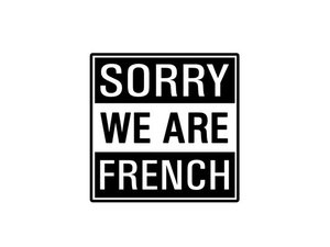 Sorry we are french