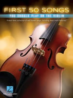 Hal Leonard First 50 Songs You Should Play on the Violin