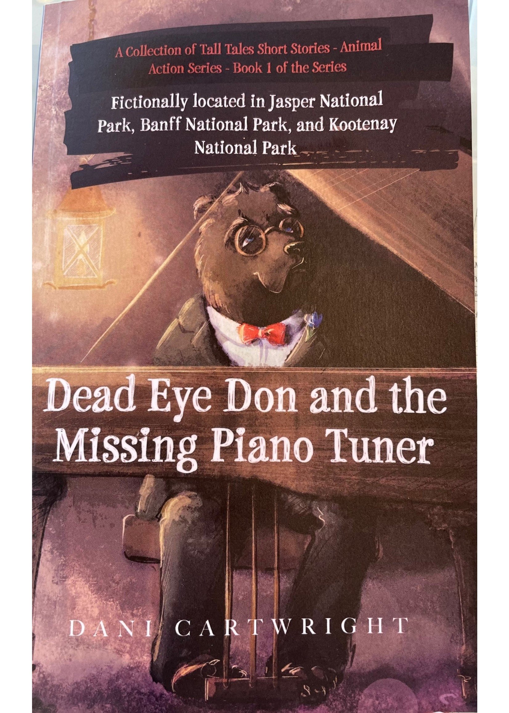 Alberta Coaster King Dead Eye Don and the Missing Piano Tuner